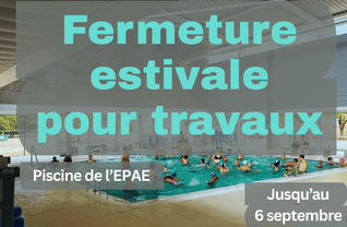 Fermeture estivale piscine de l'EPAE